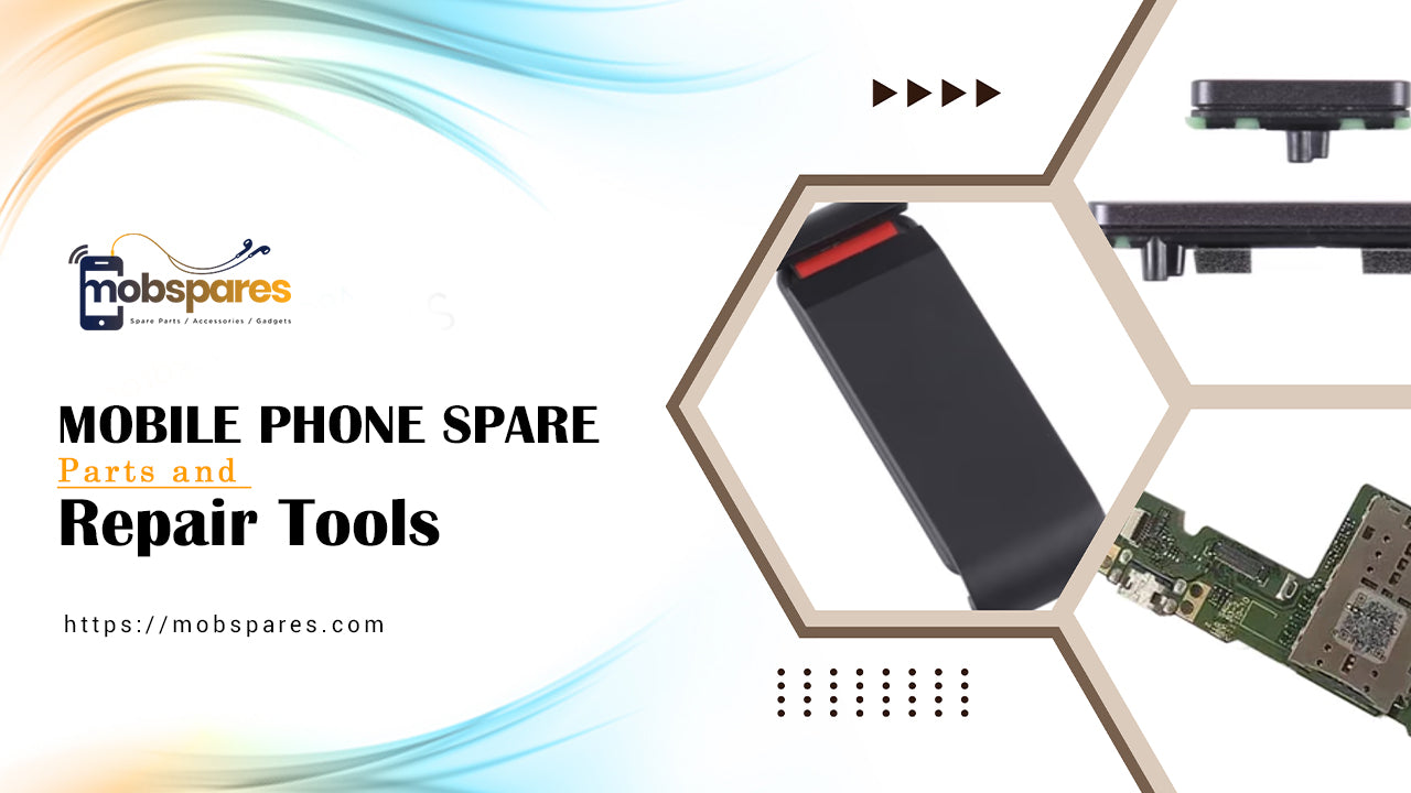 From Broken to Fixed: The Journey with Mobile Phone Spare Parts and Repair Tools